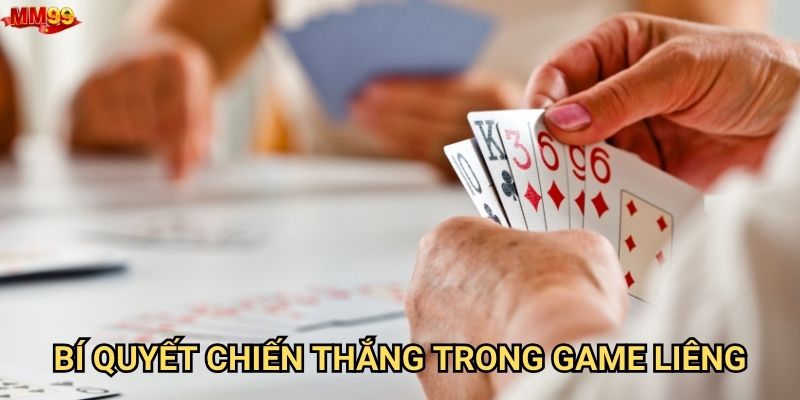 Tại sao nên chọn chơi Liêng tại MM99? 3 Bí quyết chiến thắng trong game Liêng