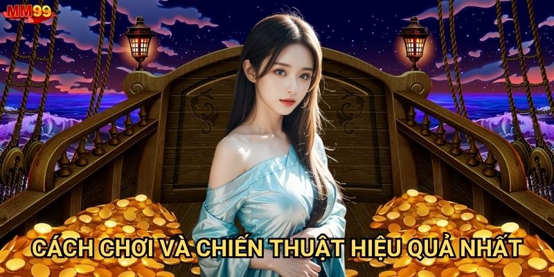 Tại sao trò chơi Vua Hải Tặc tại MM99 lại thu hút nhiều người? 3 Cách chơi và chiến thuật hiệu quả nhất
