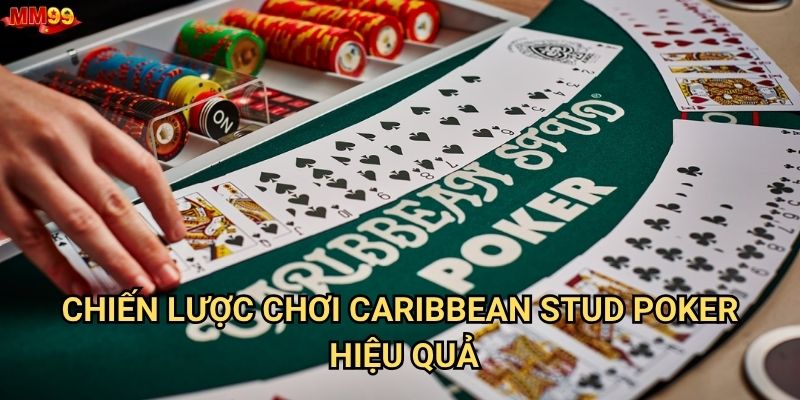 Caribbean Stud Poker tại MM99 có đáng để thử sức không? 3 Chiến lược chơi Caribbean Stud Poker hiệu quả