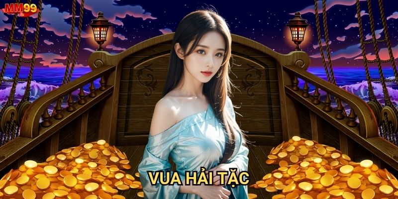 Tại sao trò chơi Vua Hải Tặc tại MM99 lại thu hút nhiều người?